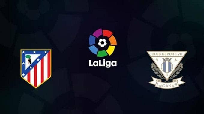 Soi kèo Atletico Madrid vs Leganes, 26/01/2020 – VĐQG Tây Ban Nha