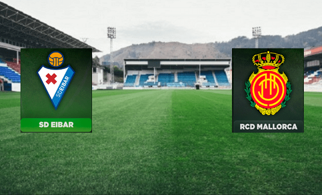 Soi kèo Eibar vs Mallorca, 8/3/2020 – Vô địch Tây Ban Nha