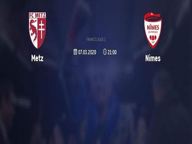 Soi kèo Metz vs Nîmes, 08/03/2020 – VĐQG Pháp [Ligue 1]