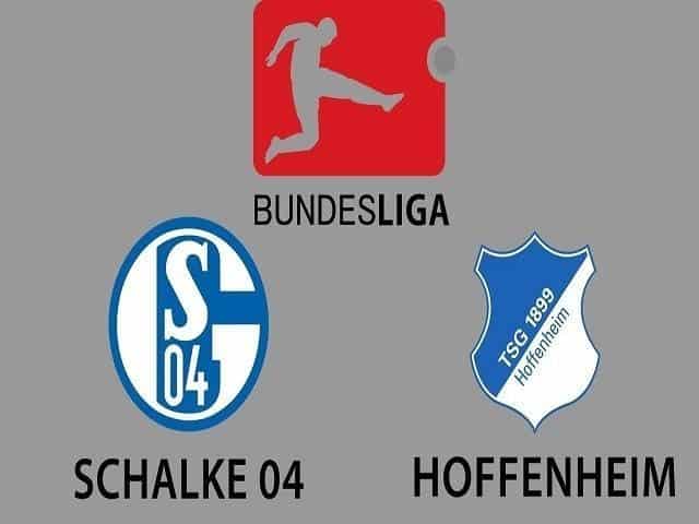 Soi kèo Schalke 04 vs Hoffenheim, 07/03/2020 – Giải VĐQG Đức