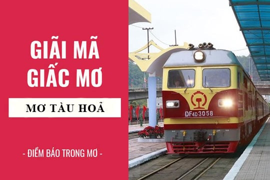 Nằm Mơ Thấy Tàu Hỏa Điềm Báo Gì, Đánh Đề Con Gì?