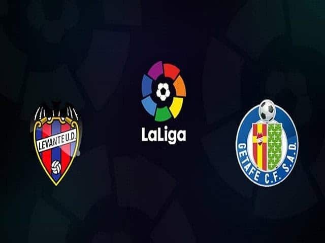 Soi kèo Levante vs Getafe, 20/7/2020 – VĐQG Tây Ban Nha