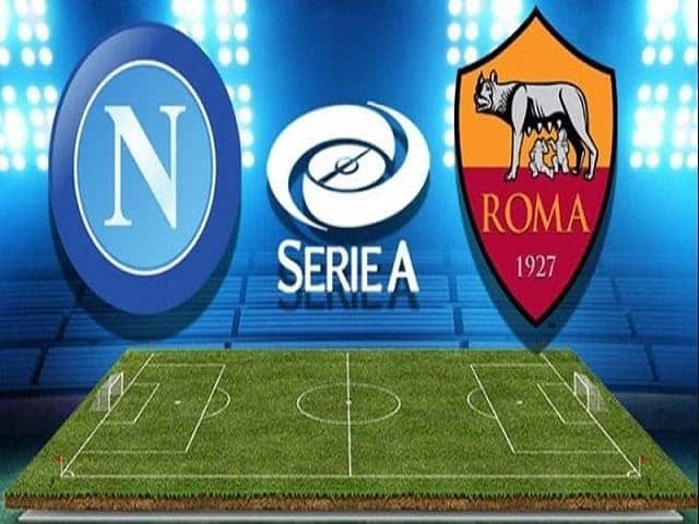 Soi kèo Napoli vs Roma, 06/7/2020 – VĐQG Ý [Serie A]