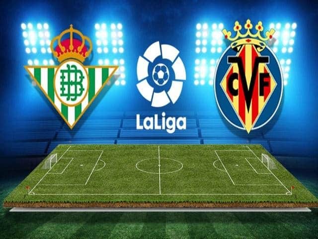 Soi kèo Real Betis vs Villarreal, 01/7/2020 – VĐQG Tây Ban Nha