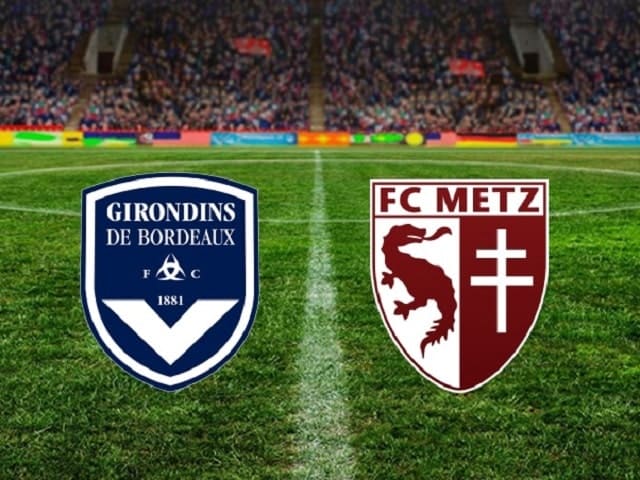 Soi kèo Bordeaux vs Metz, 27/02/2021 – Giải VĐQG Pháp