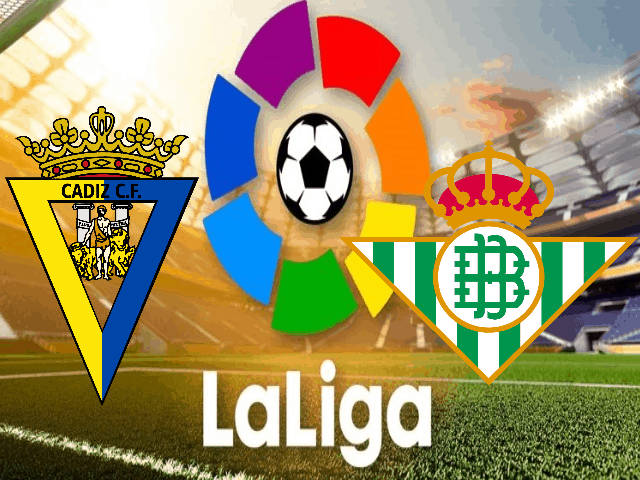 Soi kèo Cadiz vs Betis, 28/02/2021 – VĐQG Tây Ban Nha