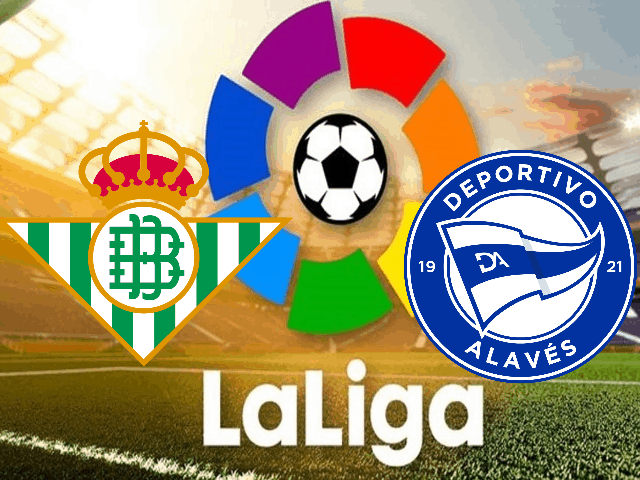 Soi kèo Betis vs Alaves, 09/03/2021 – VĐQG Tây Ban Nha