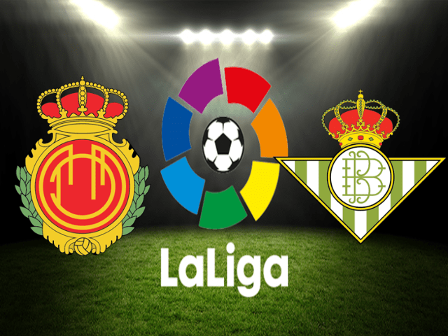 Soi kèo nhà cái Mallorca vs Betis, 15/08/2021 – VĐQG Tây Ban Nha