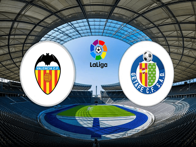 Soi kèo nhà cái Valencia vs Getafe, 14/08/2021 – VĐQG Tây Ban Nha