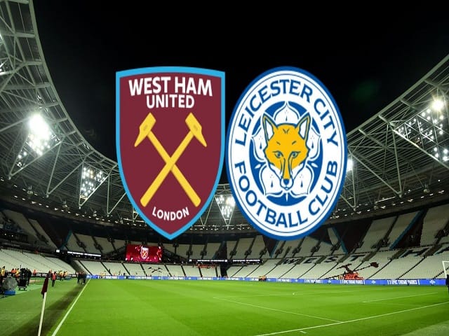 Soi kèo West Ham vs Leicester, 24/08/2021 – Ngoại Hạng Anh