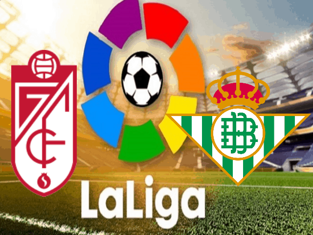 Soi kèo Granada vs Betis, 14/09/2021 – VĐQG Tây Ban Nha