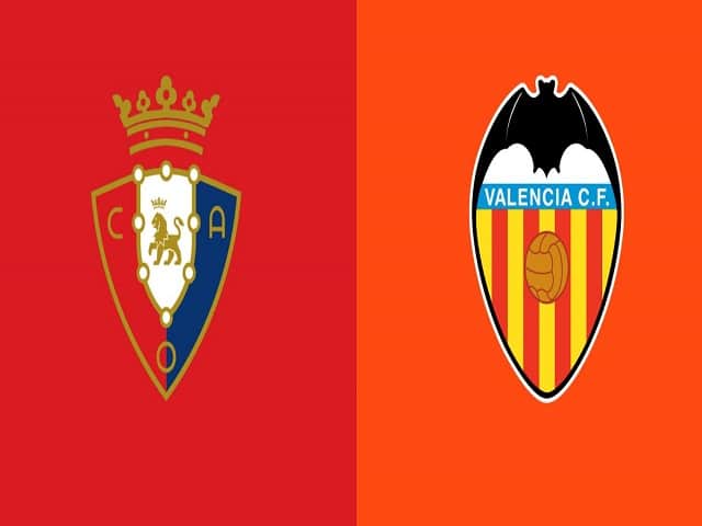 Soi kèo Osasuna vs Valencia, 12/09/2021 – VĐQG Tây Ban Nha