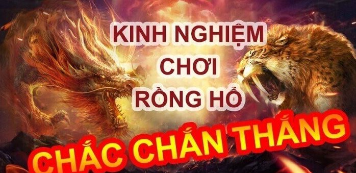 Trải nghiệm Rồng Hổ với những trận thắng lớn khi nắm được 3 mẹo chơi này?